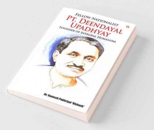 Fellow Nationalist Pt. Deendayal Upadhyay (Founder of Integral Humanism)