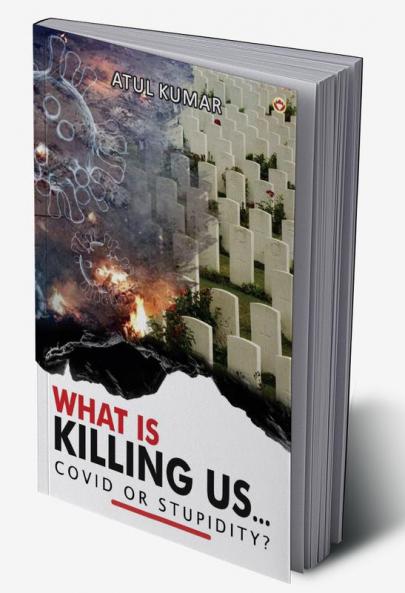 What is Killing Us... Covid or Stupidity?