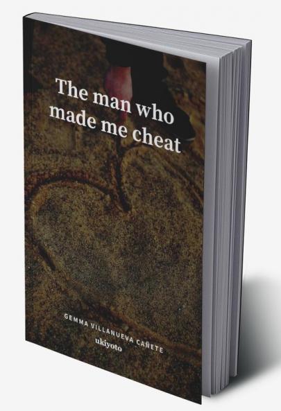 The man who made me cheat