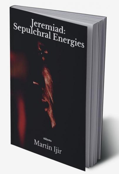 Jeremiad: Sepulchral energies