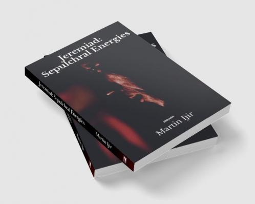 Jeremiad: Sepulchral energies