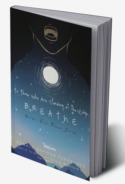 To Those Who Are Standing At The Edge Breathe