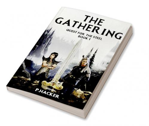 The GatheringBook 1: Quest for the Steel