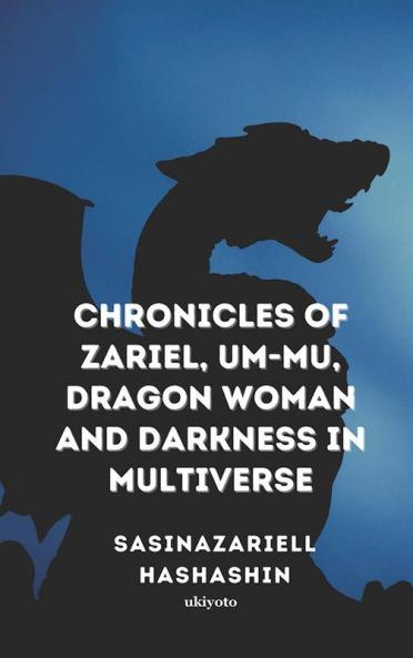 Chronicles of Zariel Um-Mu Dragon Woman and Darkness in Multiverse