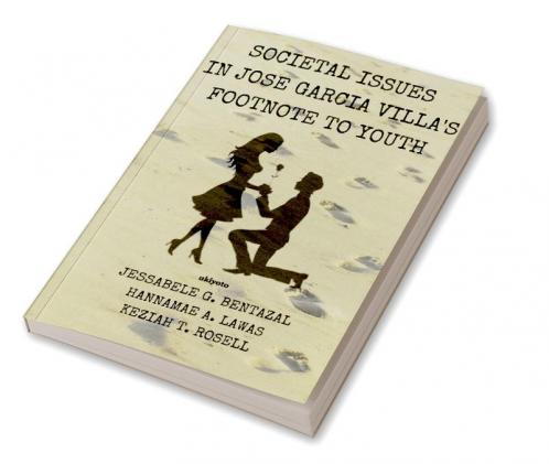 Societal Issues In Jose Garcia Villa's Footnote to Youth