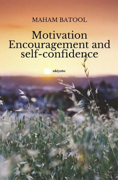 Motivation Encouragement and Self-Confidence