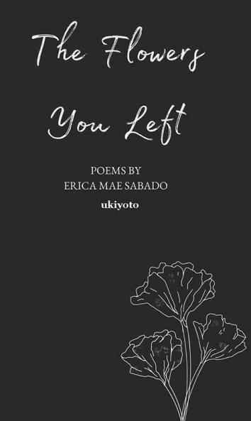The Flowers You Left
