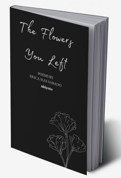 The Flowers You Left