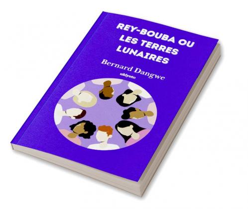 Rey-Bouba Ou Les Terres Lunaires