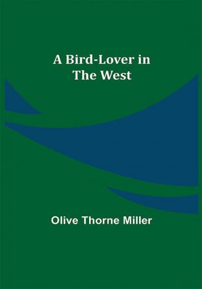 A Bird-Lover in the West