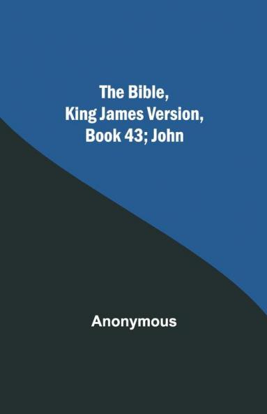 The Bible King James Version Book 43; John