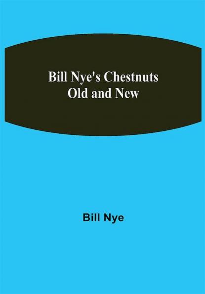 Bill Nye's Chestnuts Old and New