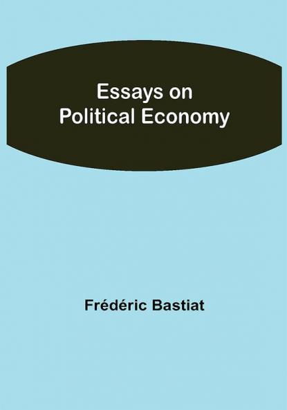 Essays on Political Economy