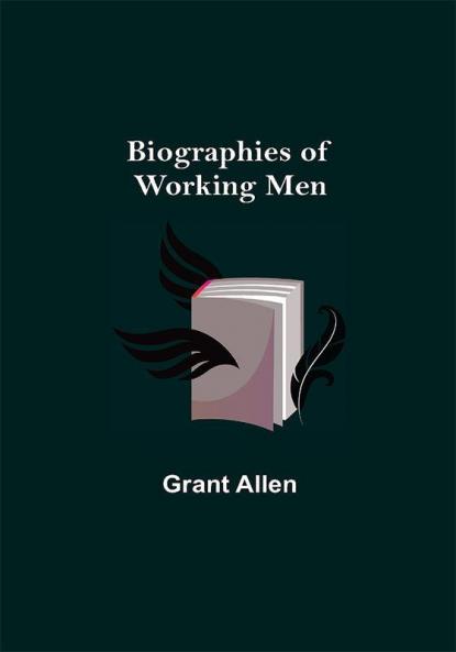 Biographies of Working Men