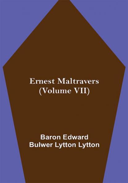 Ernest Maltravers (Volume VII)
