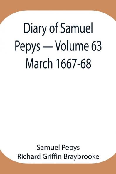 Diary Of Samuel Pepys - Volume 63