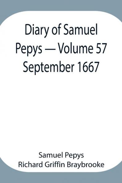 Diary Of Samuel Pepys - Volume 57
