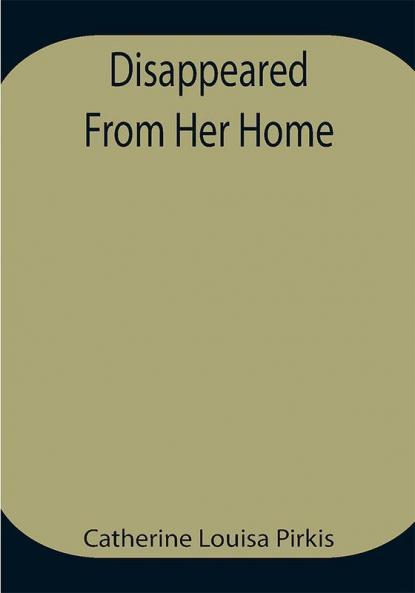Disappeared From Her Home