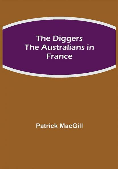 The Diggers The Australians in France