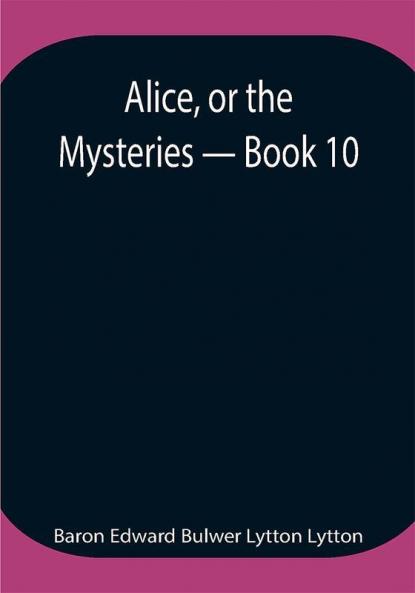 Alice or the Mysteries — Book 10