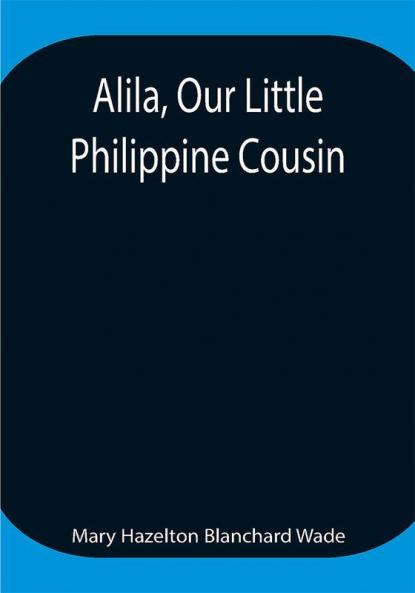 Alila Our Little Philippine Cousin