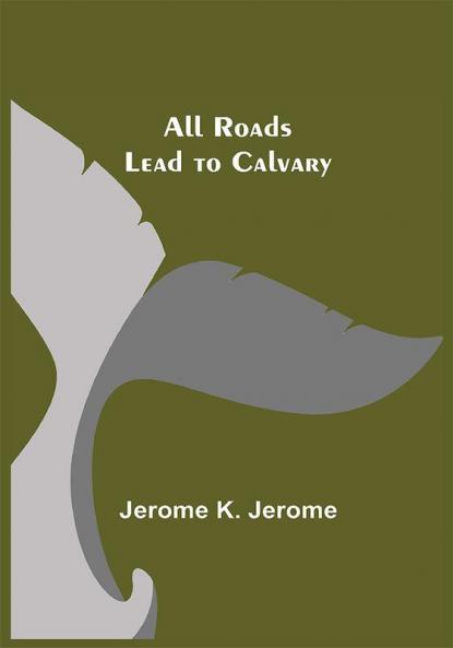All Roads Lead to Calvary