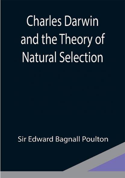 Charles Darwin and the Theory of Natural Selection