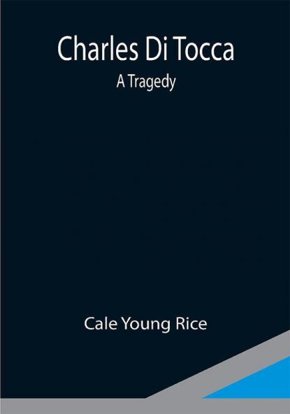 Charles Di Tocca; A Tragedy