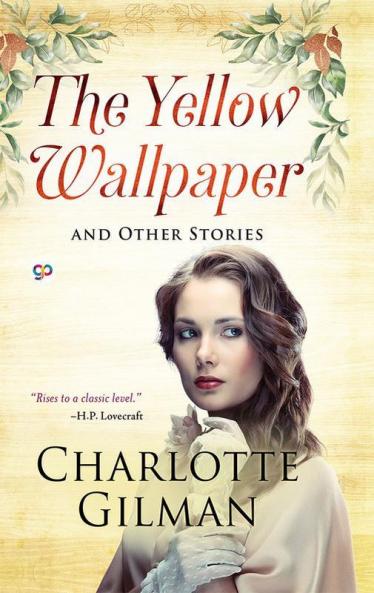 The Yellow Wallpaper and Other Stories