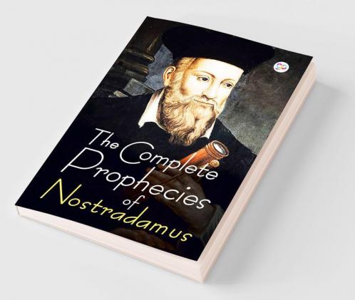 The Complete Prophecies of Nostradamus