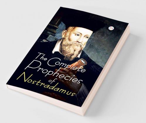 The Complete Prophecies of Nostradamus