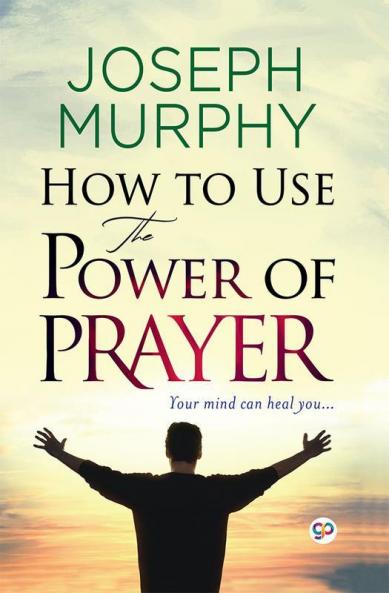 How to Use the Power of Prayer