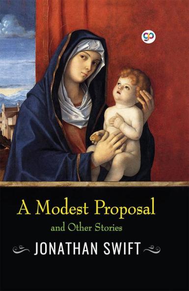 A Modest Proposal and Other Stories