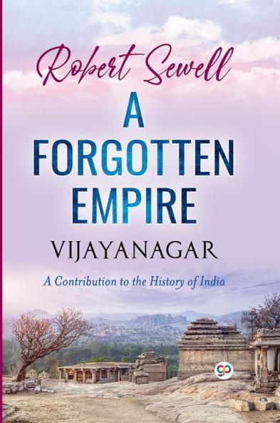 A Forgotten Empire: Vijayanagar