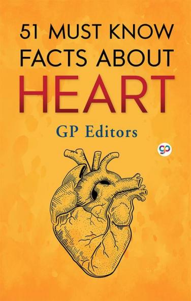 51 Must Know Facts About Heart