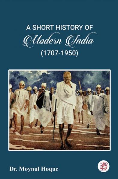 A Short History of Modern India (1707-1950)