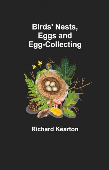 Birds' Nests Eggs And Egg-Collecting