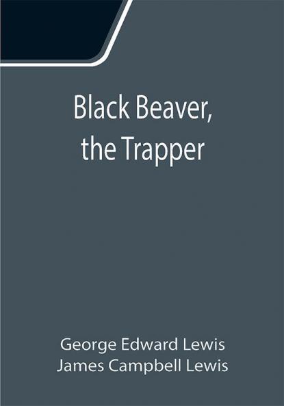 Black Beaver the Trapper