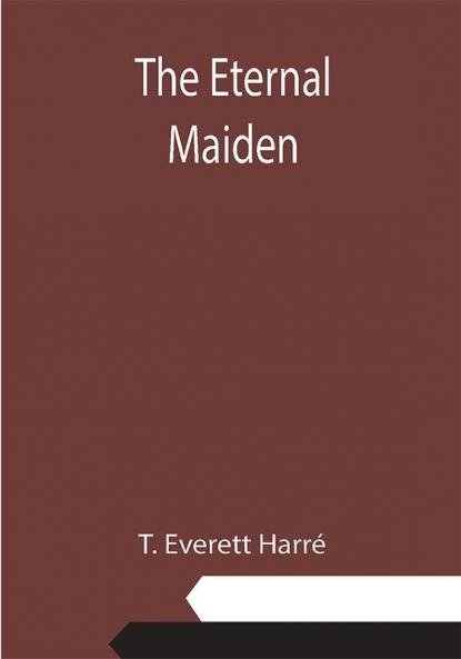 The Eternal Maiden
