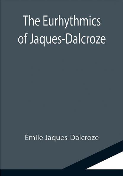 The Eurhythmics of Jaques-Dalcroze