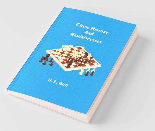 Chess History And Reminiscences