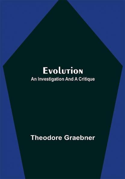 Evolution: An Investigation and a Critique