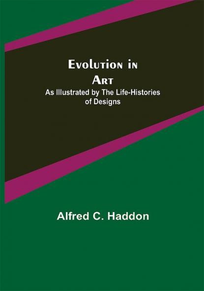 Evolution in Art: As Illustrated by the Life-histories of Designs
