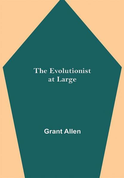 The Evolutionist at Large
