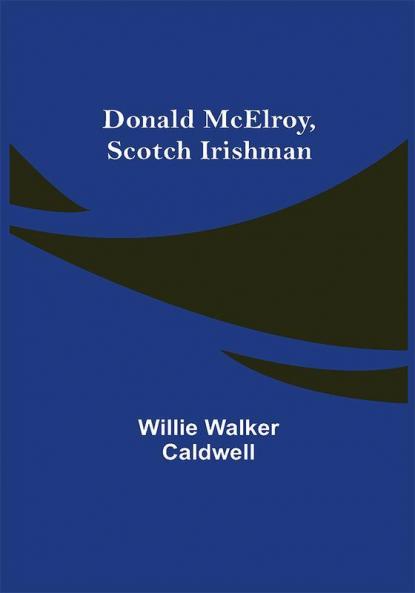 Donald McElroy Scotch Irishman