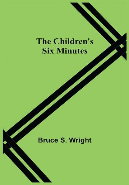 The Children's Six Minutes