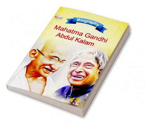 Biography of Mahatma Gandhi and APJ Abdul Kalam