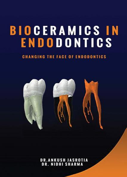 BIOCERAMICS IN ENDODONTICS: CHANGING THE FACE OF ENDODONTICS