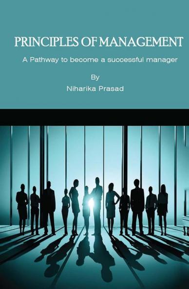 Principles of Management A Pathway To Become A Successful Manager