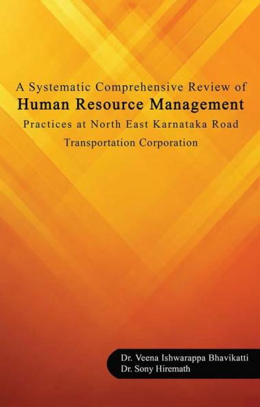 A Systematic Comprehensive Review of Human Resource Management Practices at North East Karnataka Road Transportation Corporation
